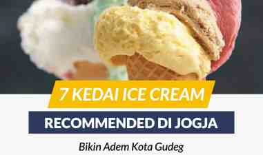 Ngadem di Kota Gudeg, Nikmati Lezatnya Ice Cream di 7 Kedai Ice Cream Recommended di Jogja ini !
