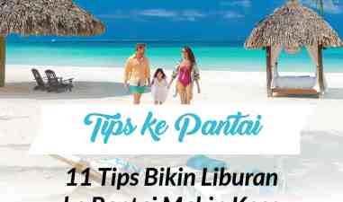 11 Tips Liburan ke Pantai, Biar Liburanmu Makin Asik!